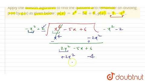 Apply the division algorithm to find the quotient and remainder on | Class 10 MATH | Doubtnut