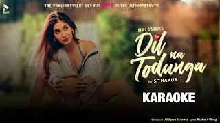 Dil Na Todunga Karaoke | Shambhavi Thakur | New Romantic Song 2021 | Female Version | MK