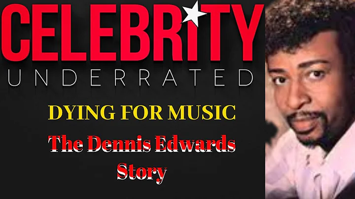 Celebrity Underrated - The Dennis Edwards Story (T...
