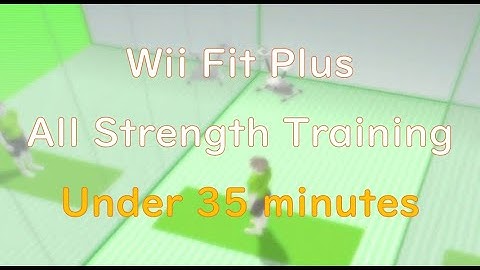 Finishing every Wii Fit Plus Strength/Muscle Training game as fast as possible