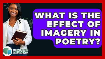 What Is The Effect Of Imagery In Poetry? - The Language Library