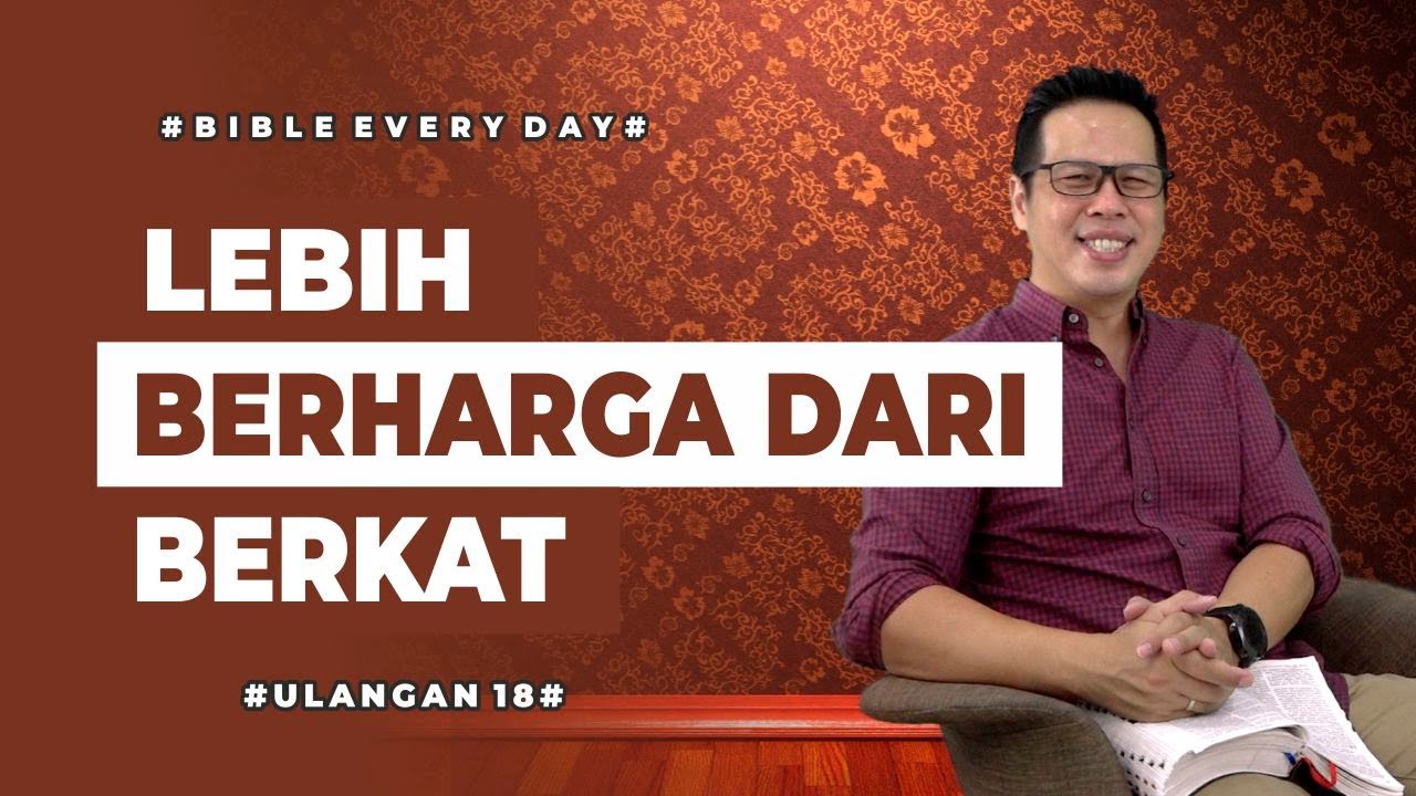 Lebih Berharga dari Berkat (Ulangan 18) - Petrus Kwik  |  BIBLE EVERY DAY
