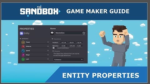 The Sandbox Game Maker Guide #1 -- ENTITY PROPERTIES