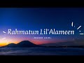 Rahmatun Lil'Alameen ~ Maher Zain (Lirik dan terjemahan) ~
