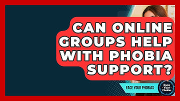 Can Online Groups Help With Phobia Support? - Face Your Phobias