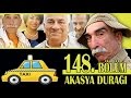 AKASYA DURAĞI 148. BÖLÜM