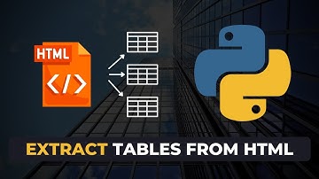 How to Extract Tables from HTML and Webpages using Python