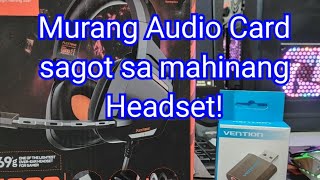 Murang Audio Soundcard sagot sa Mahinang Headset screenshot 4