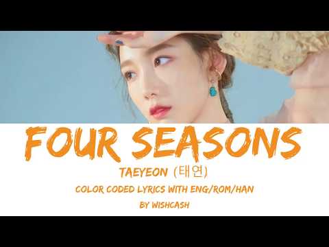 TAEYEON (태연) - Four Seasons (사계 ) (Color Coded Lyrics Eng/Rom/Han)