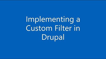 Implementing a Custom Filter in a Drupal Website