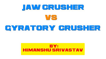 Comparison of Jaw and Gyratory Crusher - Mineral Processing