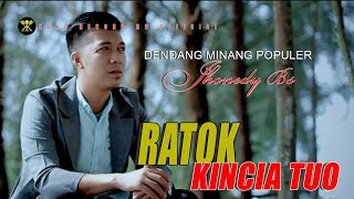 Dendang Minang - RATOK KINCIA TUO - Jhonedy Bs (Official Music Video)