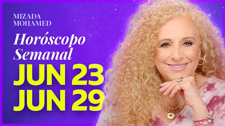 Horóscopo Semanal de Mizada Mohamed. 23 al 29 de Junio 2025.