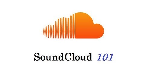 How to use SoundCloud 101
