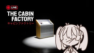 [Live] The cabin factory กระท่อมหรือฉันที่ไม่ปกติ? (ไม่จบ)
