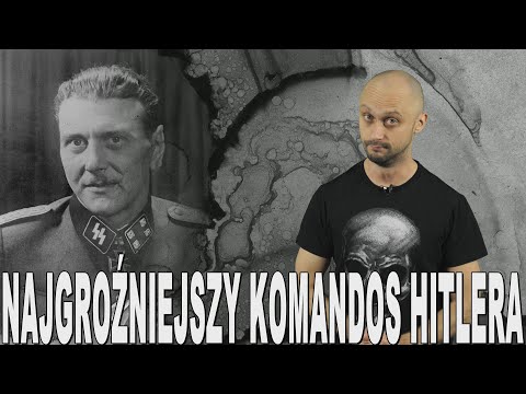 Najgroźniejszy komandos Hitlera - Otto Skorzeny. Historia Bez Cenzury