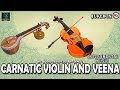 Carnatic Violin &amp; Veena | Instrumental Music | Instrumental Veena And Violin Audio Jukebox