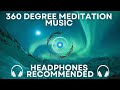 360 degree  meditation music  relaxing music  16d music