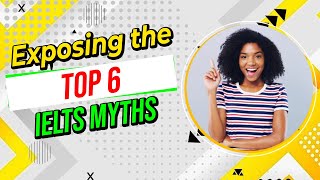 project 2 Exposing the 6 Top IELTS Myths