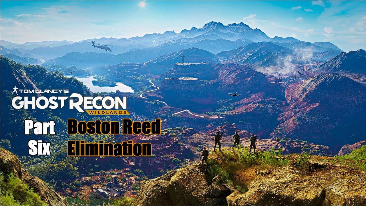 Ghost Recon Wildlands - Boston Reed Elimination - Part 6 - YouTube