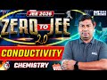 Zero to JEE 2.0 Series CONDUCTIVITY | JEE 2026 | JEE Chemistry | by Ly Sir