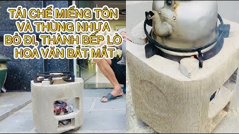 Tái chế miếng tôn cũ và thùng nhựa bỏ đi thành bếp lò có hoa văn bắt mắt