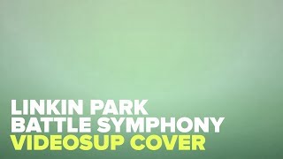 Battle Symphony (Cover Videosup)