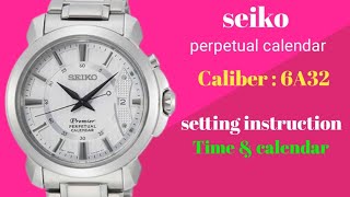 how to set the time & data seiko 6a32 perpetual calendar - YouTube