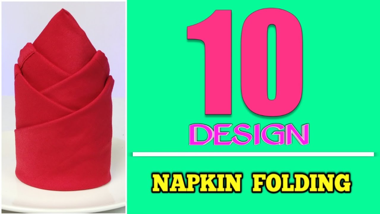 10 DIFFERENT TABLE NAPKIN FOLDING FRO OCCASION YouTube