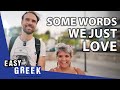 Why Do We Love These 20 Greek Words So Much? | Easy Greek 244