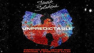 NEW WUTANG: Unpredictable ft Statik Selektah, Inspectah Deck, Ghostface Killah, Raekwon