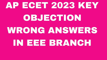 #AP ECET 2023 KEY OBJECTION WRONG ANSWERS IN EEE BRANCH #KEY WRONG ANSWERS IN EEE CORE#