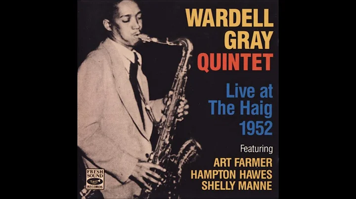 Wardell Gray Quintet  Live At The Haig  ( Full Album )