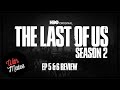 The Last of Us: Season 2 - Episodes 5&6 Spoiler Review | With Mates Podcast