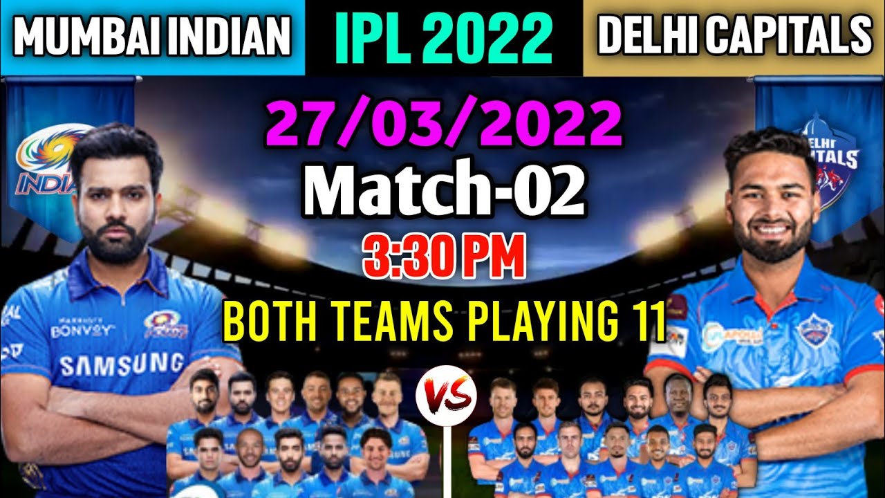 IPL 2022 2nd Match | Mumbai Indians Vs Delhi Capitals Match Playing 11 | MI Vs DC 2022 Playing 11