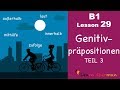 B1 - Lesson 29 | Genitivpräpositionen | außerhalb, innerhalb, zufolge, laut, mithilfe