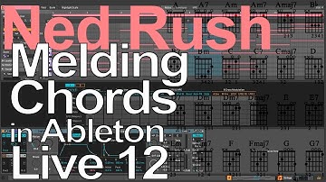 Ableton Live 12 Tutorial - Melding Chords = Ned Rush