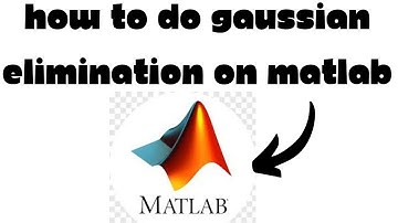 How to do Gaussian Elimination On Matlab