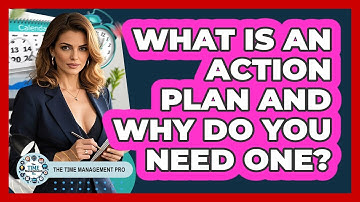 What Is An Action Plan And Why Do You Need One? - The Time Management Pro