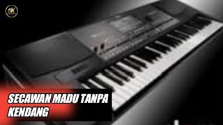 SECAWAN MADU|| TANPA KENDANG||SK MUSIC PRODUCTION