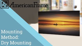 Mounting Method: Dry Mounting