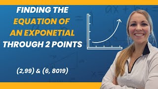 Finding the Equation of an Exponential through 2 Points Made Easy in Less than 5 Minutes!