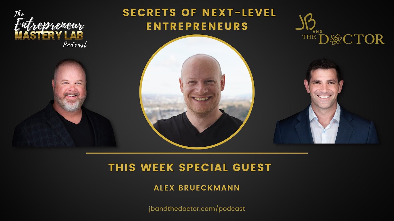 Secrets of Next-Level Entrepreneurs with Alex Brueckmann - YouTube