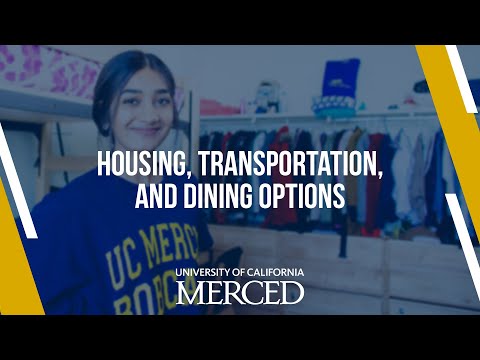 Become a Bobcat - Discover Housing, Transportation and Dining Options at UC Merced