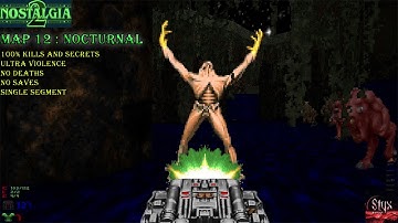 Doom 2 Nostalgia 2 Map 12 : Nocturnal ( Ultra Violence 100% )