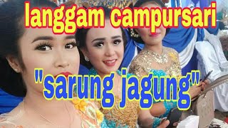 LANGGAM CAMPURSARI-SARUNG JAGUNG-LARASATI gayam kendal ngawi
