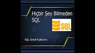 Hiçbir Şey Bilmeden - SQL IsNull Kullanımı