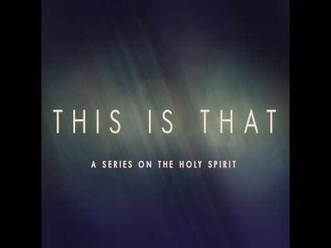 Walking In The Spirit | This Is That
