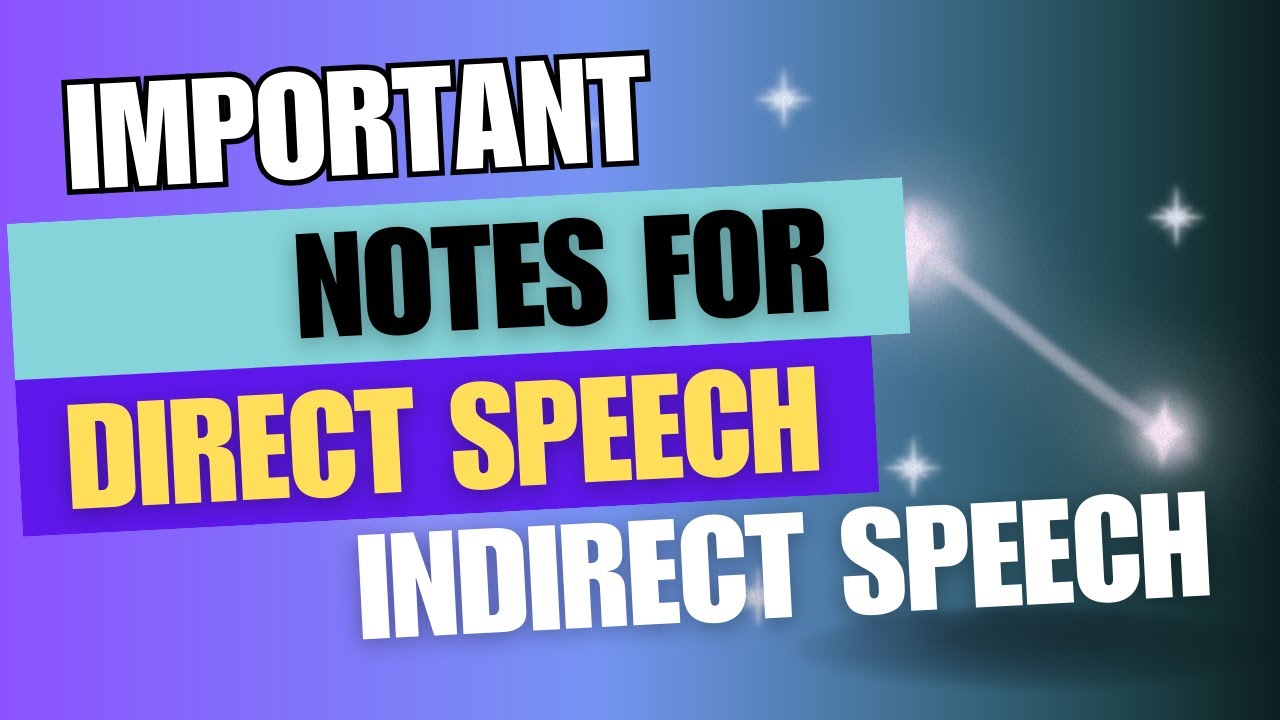 Direct Speech ... Indirect Speech Notes - YouTube
