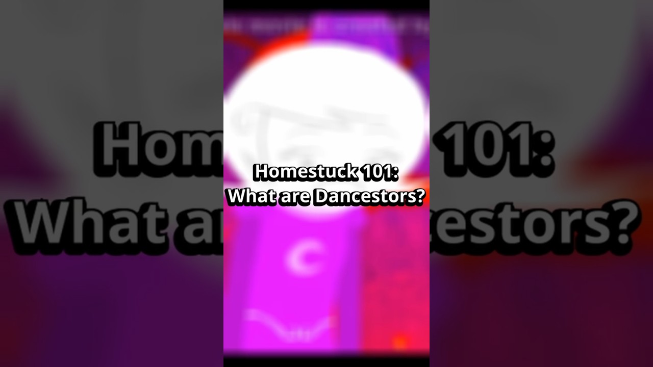 Homestuck 101: What are Dancestors